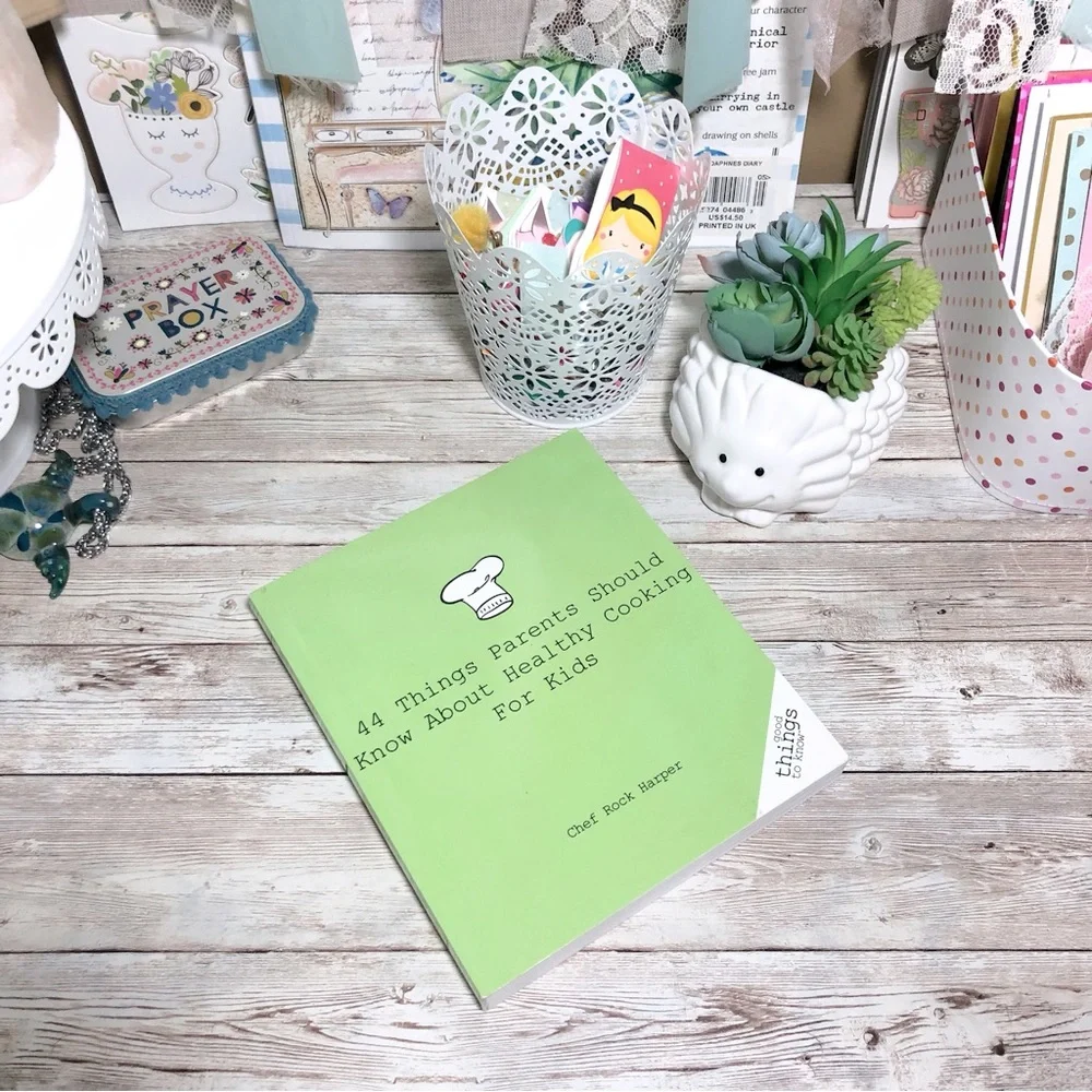 44 Things Parents Should Know About Healthy Cooking For Kids By Chef Rock Harper